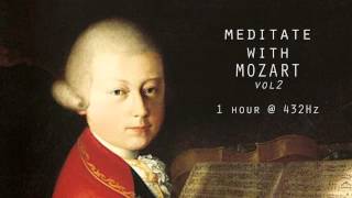 Meditate with Mozart  432Hz Classical Music  Vol 2 [upl. by Barnie201]