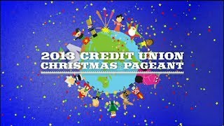 2013 Credit Union Christmas Pageant [upl. by Hallock284]