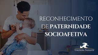 Reconhecimento de Paternidade Socioafetiva [upl. by Ehcnalb]