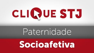 Clique STJ  Paternidade Socioafetiva 05102018 [upl. by Egbert]