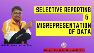 Selective Reporting amp Misrepresentation of Data  eSupport for Research  2022  Dr Akash Bhoi [upl. by Zoarah]