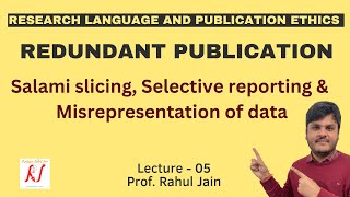 Redundant Publications  Salami Slicing  Selective Reporting  Misrepresentation of Data  L  05 [upl. by Nayrbo]